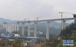 #（经济）（1）黔张常铁路建设进展顺利 - 广西新闻网